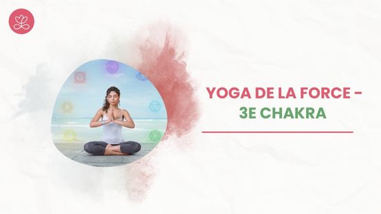 Yoga de la force - 3e chakra